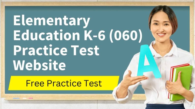Elementary Education K-6 (060) Free Practice Test